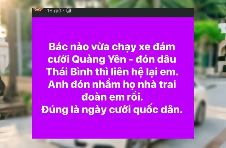 Lái xe Quảng Ninh lên tiếng vụ đón nhầm họ nhà trai trong đám cưới ở Thái Bình