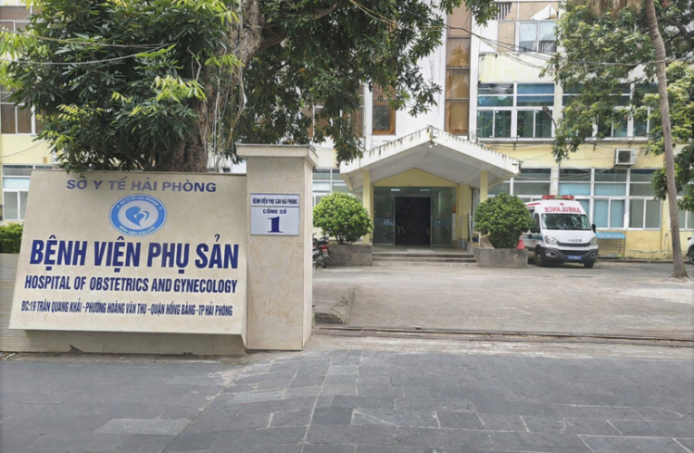 Làm rõ nguyên nhân sản phụ tử vong sau ca sinh mổ tại Bệnh viện Phụ sản Hải Phòng